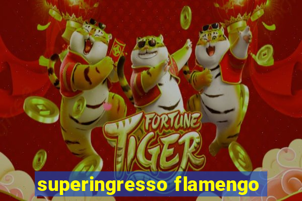 superingresso flamengo